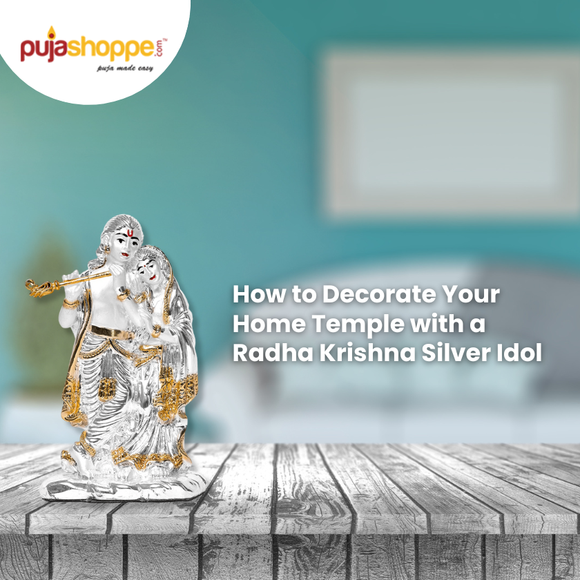 How to Decorate Your Home Temple with a Radha Krishna Silver Idol